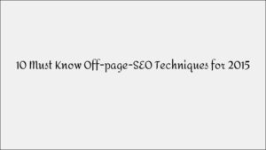 10 Must-Know Off-Page SEO Techniques (2015)