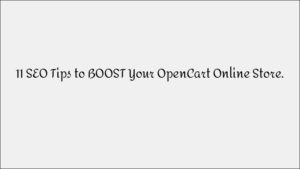 11 SEO Tips to Boost Your OpenCart Online Store