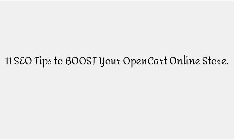 11 SEO Tips to Boost Your OpenCart Online Store