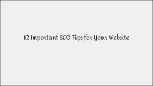 12 Important SEO Tips to Boost Your Website Rankings