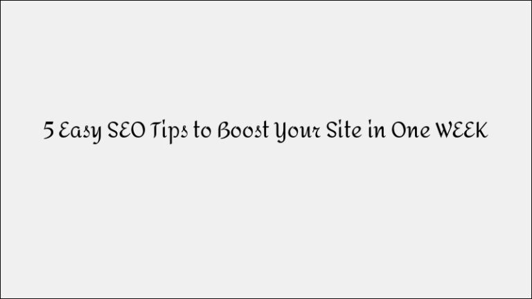 5 Easy SEO Tips to Boost Your Website in One Week