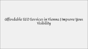 SEO Services in Vienna - Customized Search Strategies