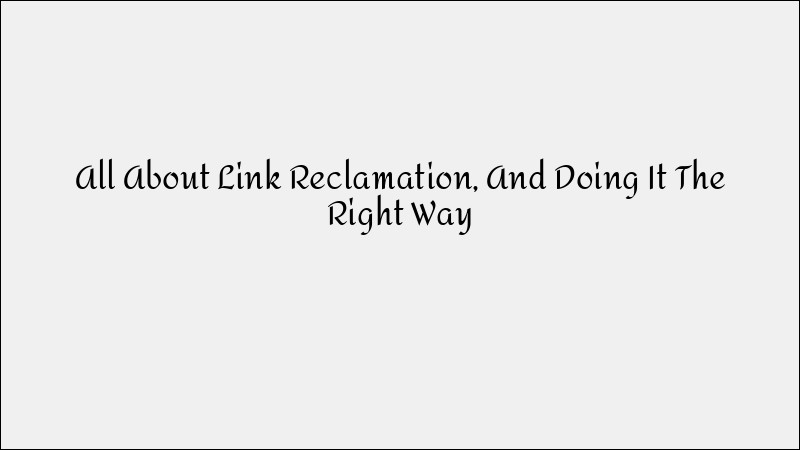 Mastering Link Reclamation: How to Do It Right