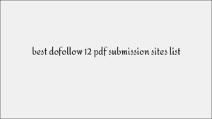12 Best DoFollow PDF Submission Sites for SEO (2025 Updated)