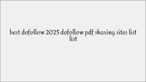 Best Dofollow PDF Sharing Sites to Distribute Your Content in 2025