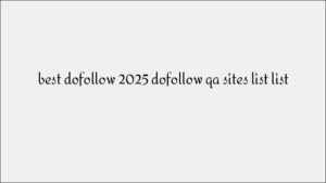 Top Dofollow Q&A Sites to Build Authority Backlinks in 2025