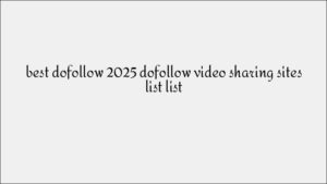 Best Dofollow Video Sharing Sites for Multimedia SEO Strategy in 2025
