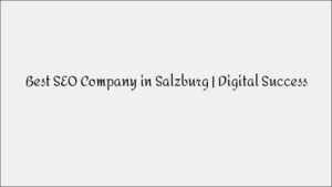 SEO Company in Salzburg - Increase Your Online Visibility