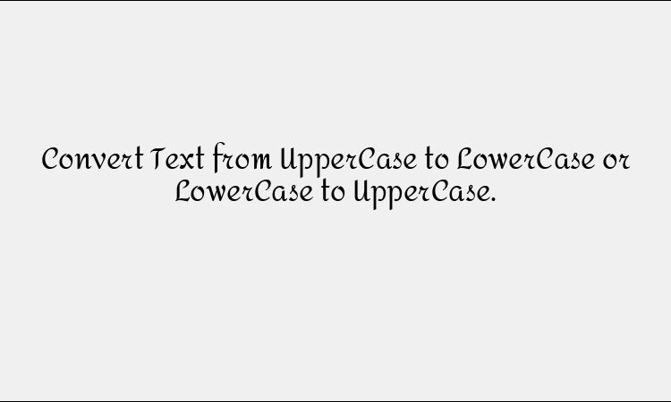 Convert Text Between Uppercase &#038; Lowercase Online