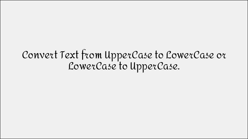 Convert Text Between Uppercase & Lowercase Online