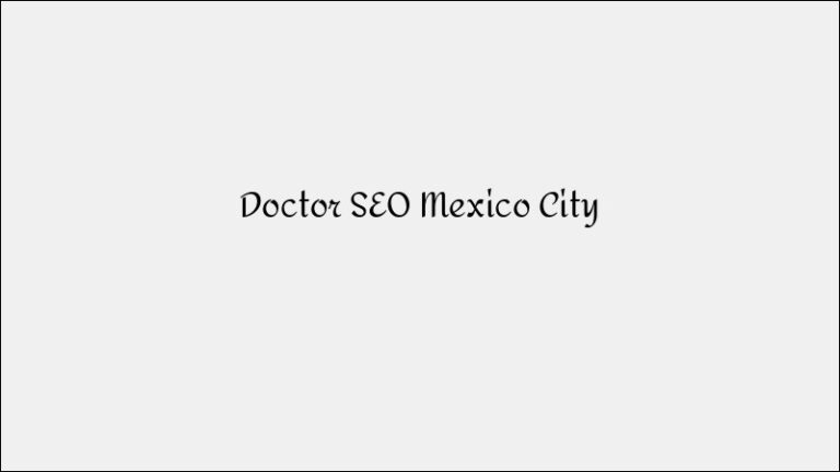 Doctor SEO Mexico City – Healthcare Search Optimization