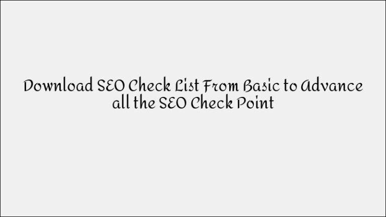 SEO Check List Download – Basic To Advanced SEO Tips