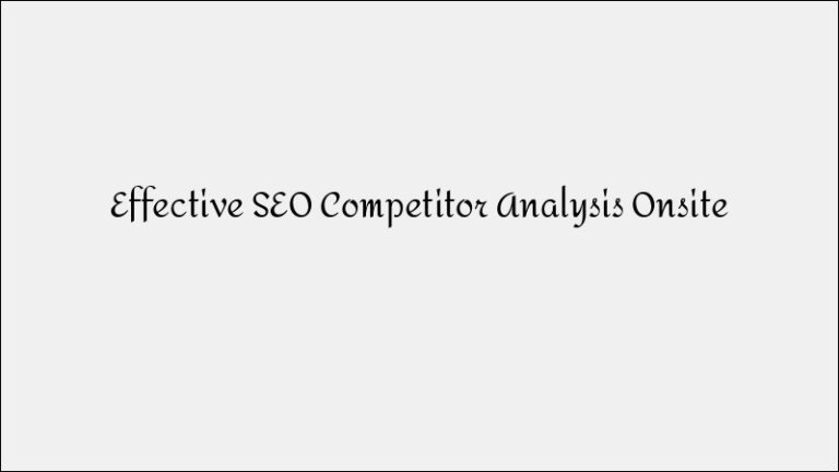 Effective SEO Competitor Analysis for On-Site Optimization