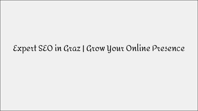 SEO Expert in Graz – Proven Search Ranking Strategies