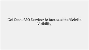 Local SEO Services - Increase Website Visibility Guide