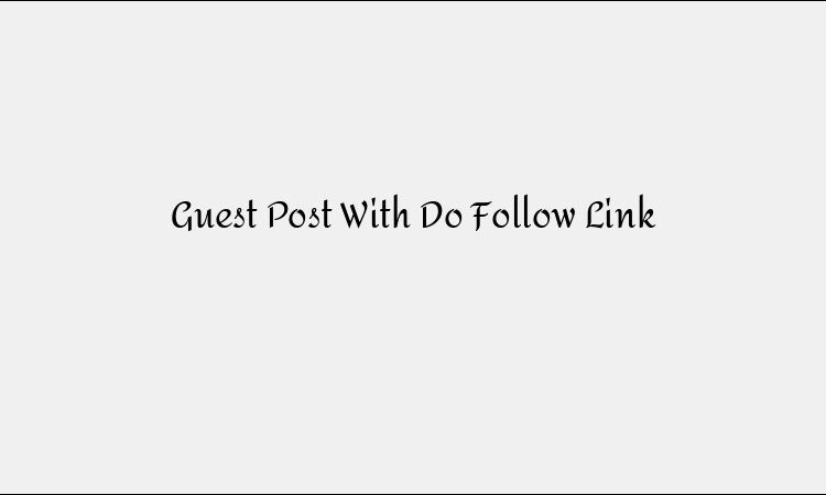 Guest Posting with Do-Follow Links: Best Practices