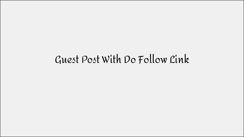 Guest Posting with Do-Follow Links: Best Practices
