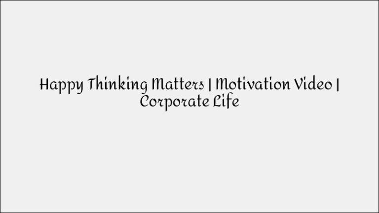 Why Happy Thinking Matters: Motivational Strategies for Corporate Success