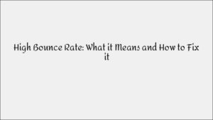 High Bounce Rate? What It Means & How to Fix It