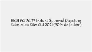 Instant Approval Directory Submission Sites List 2021