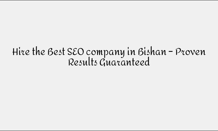 Hire the Best SEO company in Bishan – Proven Results Guaranteed