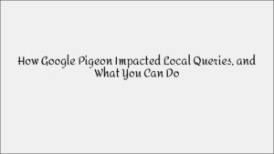 Google Pigeon Update: Impact on Local Search & Solutions