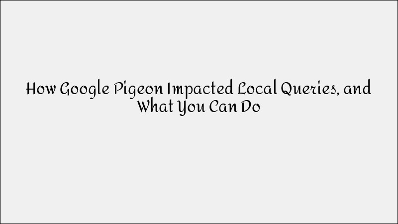 Google Pigeon Update: Impact on Local Search & Solutions