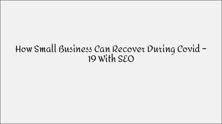How Small Businesses Can Recover with SEO Post-COVID