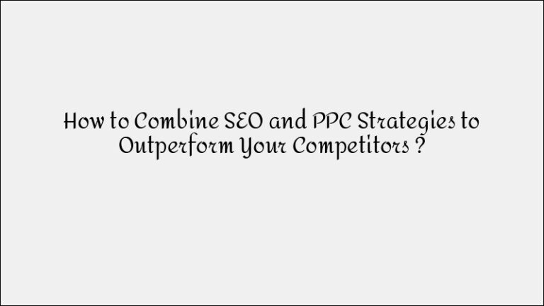 Combining SEO & PPC for Better Marketing Performance