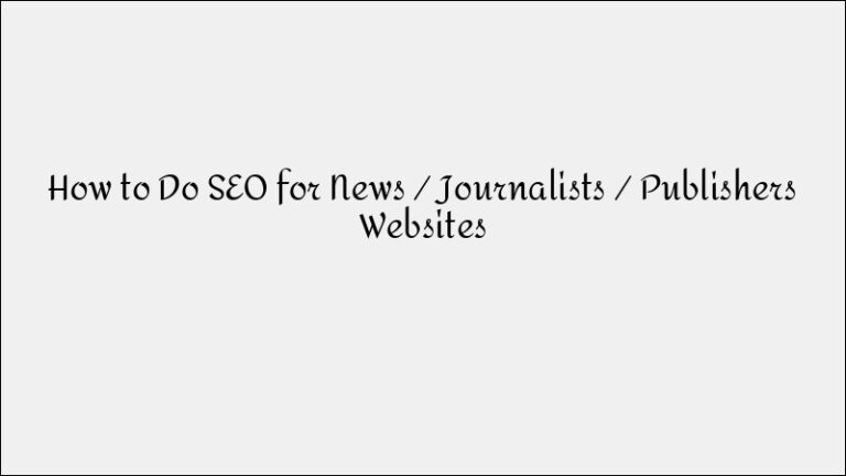 SEO for News Websites: Best Practices for Journalists & Publishers