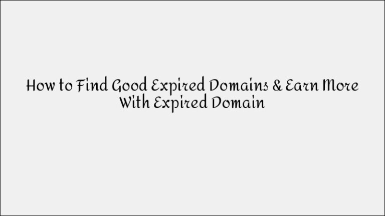 How to Find & Earn More from Expired Domains
