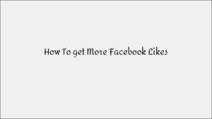 How to Get More Facebook Likes & Boost Engagement