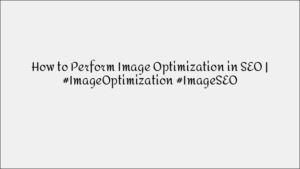 Image SEO Optimization: Best Practices & Techniques