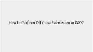 A Guide to Performing Effective Off-Page SEO