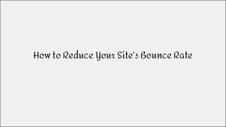 How to Reduce Your Website’s Bounce Rate