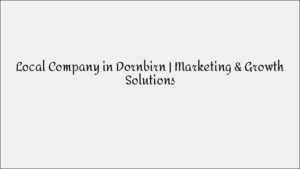 Local Company in Dornbirn - Complete Marketing Solutions