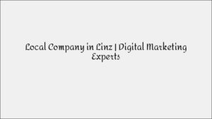 Local Company in Linz - Comprehensive Marketing Solutions