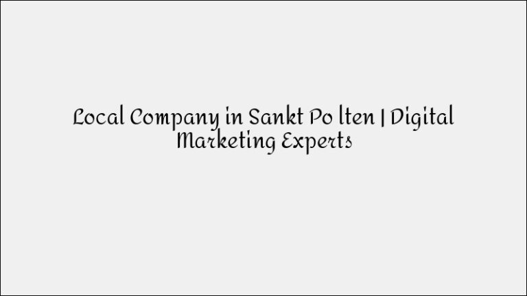 Sankt Pölten Digital Marketing Experts – Local Business Solutions