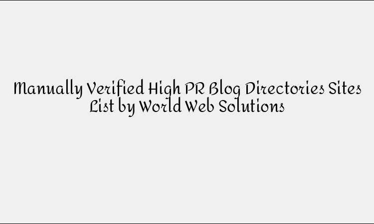 Manually Verified High-PR Blog Directory Sites List