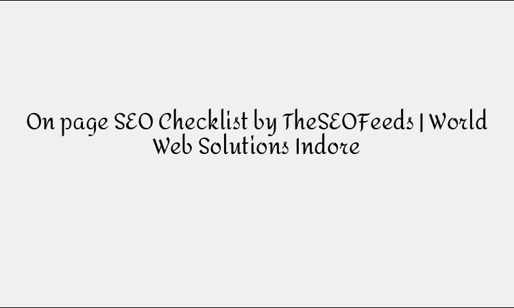On-Page SEO Checklist: Essential Guidelines for 2024