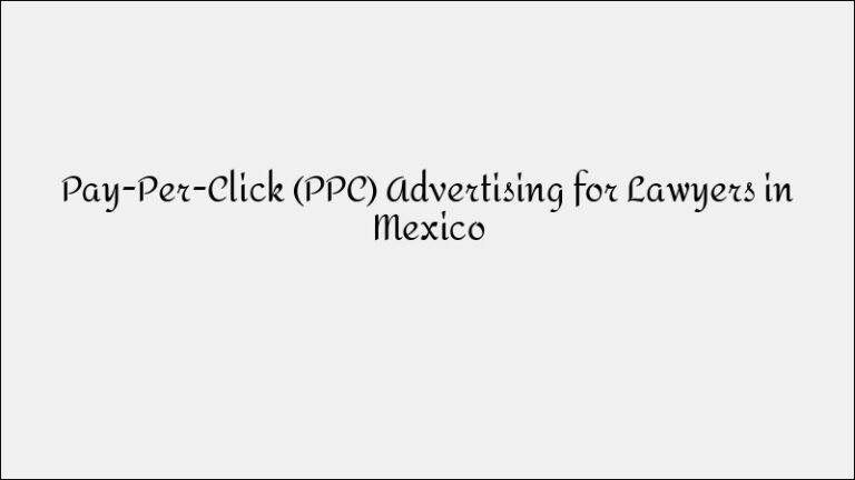 PPC Advertising for Lawyers Mexico – Effective Legal Marketing
