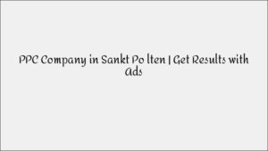 Sankt Pölten PPC Company - Results-Driven Advertising Campaigns