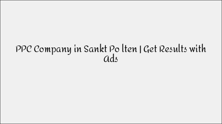 Sankt Pölten PPC Company – Results-Driven Advertising Campaigns