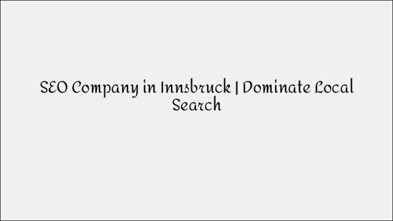 SEO Company in Innsbruck – Professional Search Optimization
