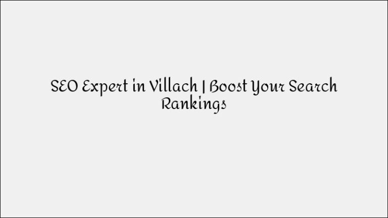 SEO Expert in Villach – Boost Your Website Search Rankings
