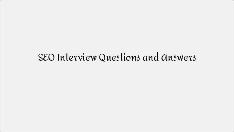 SEO Interview Questions & Answers: Prepare Like a Pro