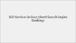 SEO Services in Graz - Tailored Search Engine Optimization