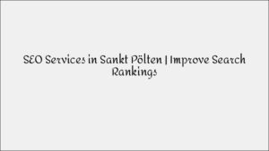 SEO Services in Sankt Pölten - Custom Search Strategies