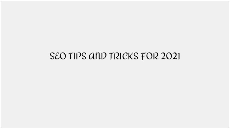 SEO Tips And Tricks For 2021 – Search Optimization Strategies