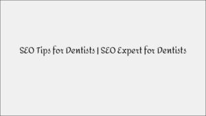 10 Proven SEO Tips for Dentists to Boost Local Search Rankings